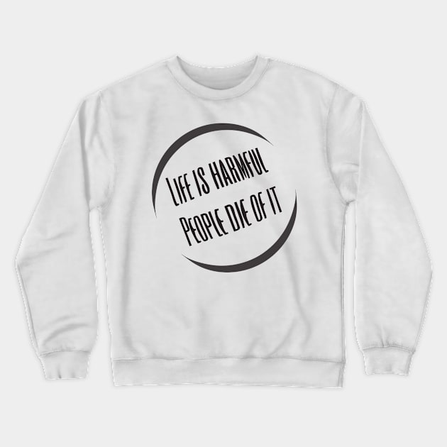 Life Is Harmful People Die Of It Crewneck Sweatshirt by NAKLANT